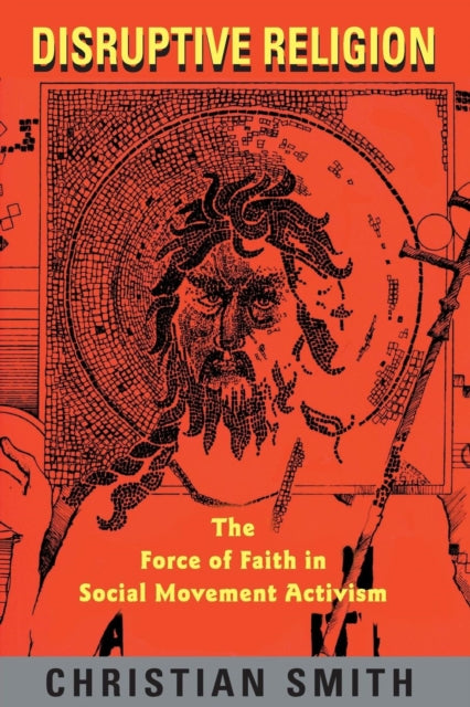 Book cover of: Disruptive Religion. By: Christian Smith