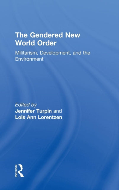 Book cover of: Gendered New World Order. By: J. Turpin
