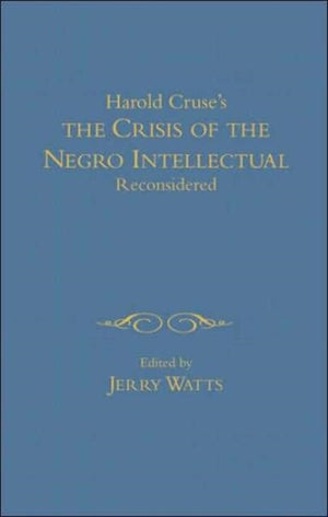 Crisis of the Negro Intellectual Reconsidered