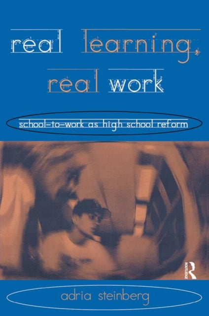 Book cover of: Real Learning, Real Work. By: Adria Steinberg