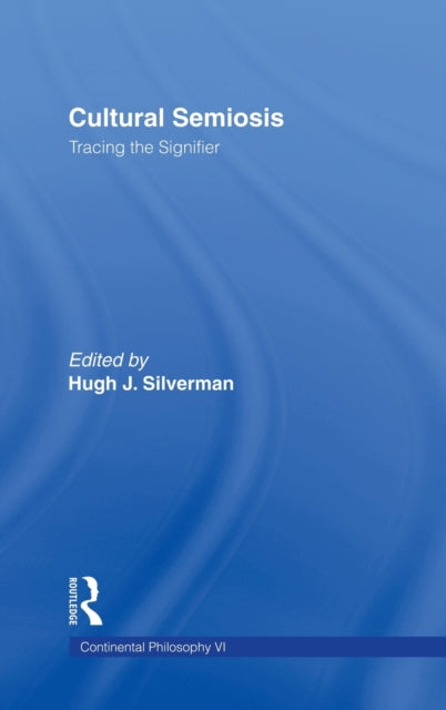Book cover of: Cultural Semiosis. By: Hugh J. Silverman