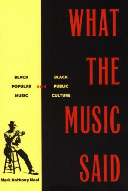 Book cover of: What the Music Said. By: Mark Anthony Neal
