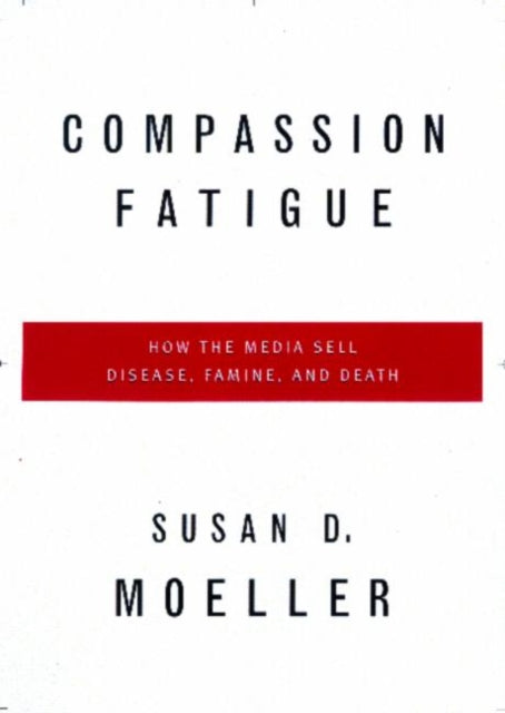 Book cover of: Compassion Fatigue. By: Susan D. Moeller