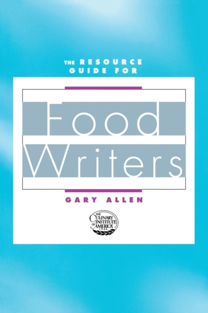 Book cover of: Resource Guide for Food Writers. By: Gary Allen