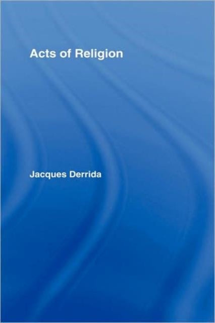 Book cover of: Acts of Religion. By: Jacques Derrida