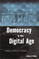 Book cover of: Democracy in the Digital Age. By: Anthony Wilhelm