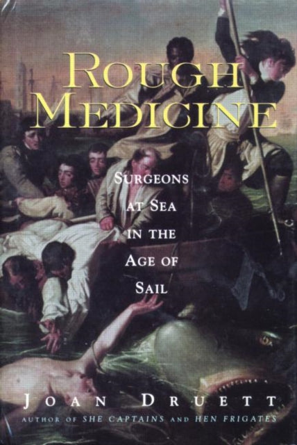Book cover of: Rough Medicine. By: Joan Druett