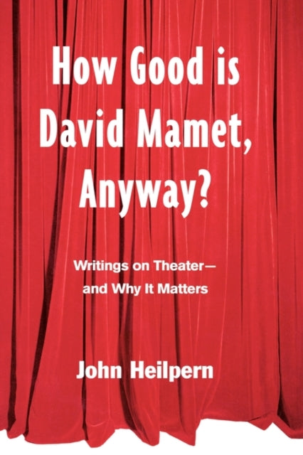 Book cover of: How Good is David Mamet, Anyway?. By: John Heilpern