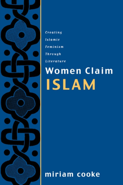 Book cover of: Women Claim Islam. By: Miriam Cooke