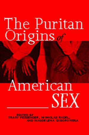 The Puritan Origins of American Sex