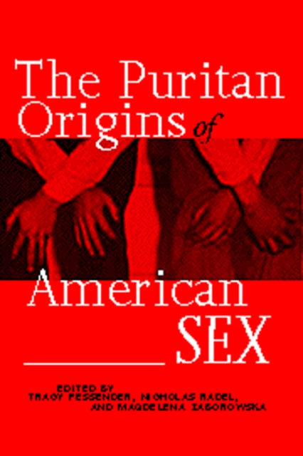 Book cover of: Puritan Origins of American Sex. By: T. Fessenden