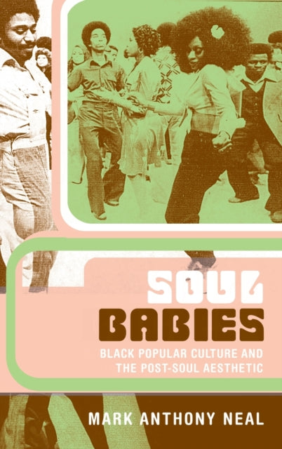 Book cover of: Soul Babies. By: Mark Anthony Neal