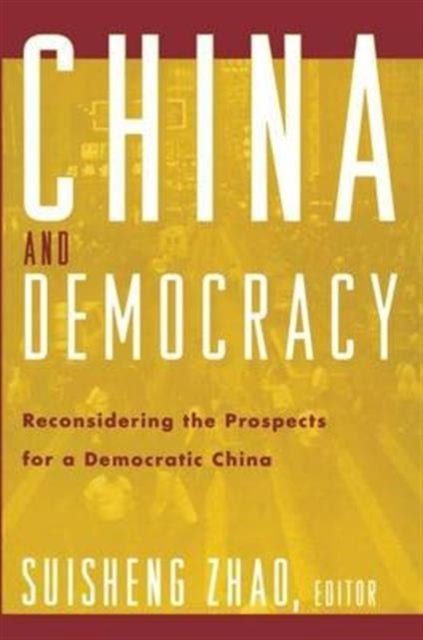 Book cover of: China and Democracy. By: Suisheng Zhao