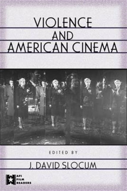 Book cover of: Violence and American Cinema. By: J. Slocum