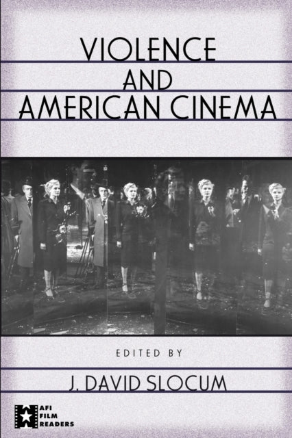 Book cover of: Violence and American Cinema. By: J. Slocum