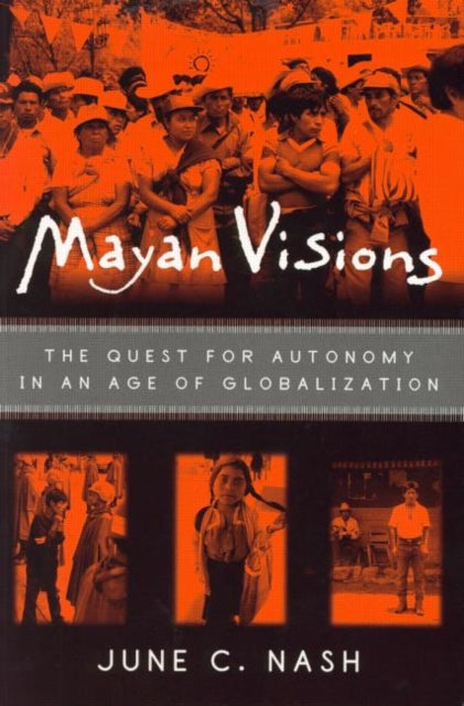Book cover of: Mayan Visions. By: June C. Nash