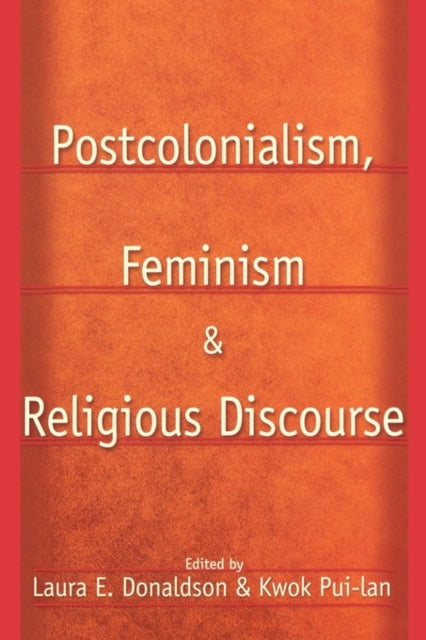 Book cover of: Postcolonialism, Feminism and Religious Discourse. By: Kwok Pui-lan
