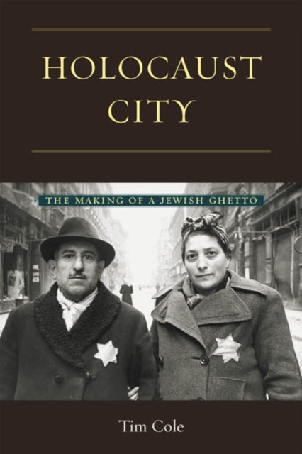 Book cover of: Holocaust City. By: Tim Cole