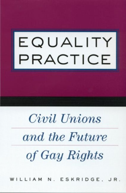 Book cover of: Equality Practice. By: William N. Eskridge Jr.