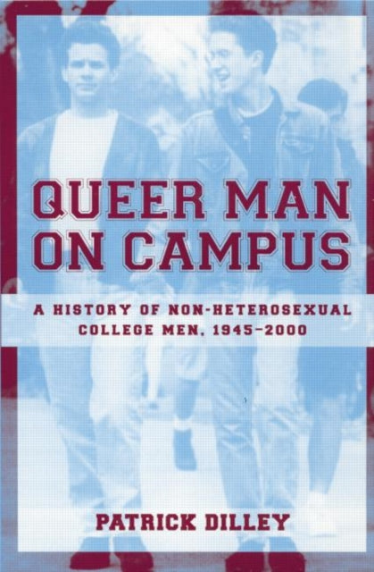 Book cover of: Queer Man on Campus. By: Patrick Dilley