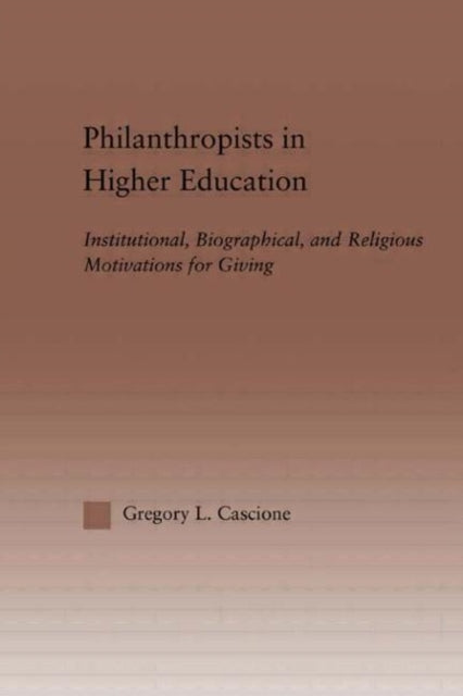 Book cover of: Philanthropists in Higher Education. By: Gregory Cascione