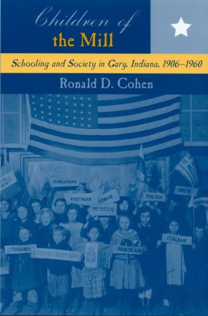 Book cover of: Children of the Mill. By: Ronald D. Cohen