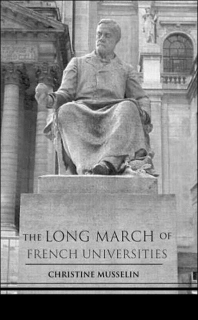 Book cover of: Long March of French Universities. By: Christ Musselin