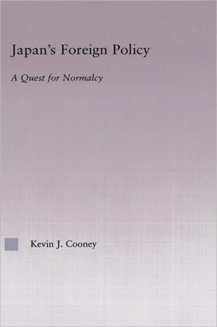 Book cover of: Japan's Foreign Policy Maturation. By: Kevin Cooney