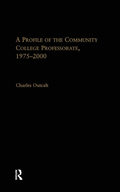 Book cover of: Profile of the Community College Professorate, 1975-2000. By: Charles Outcalt