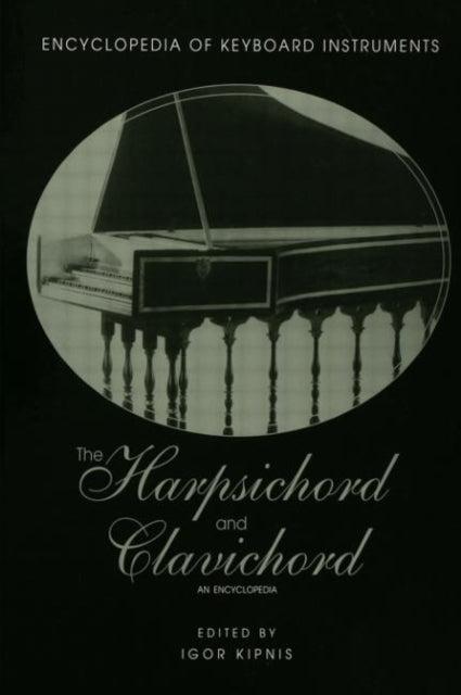 Book cover of: Harpsichord and Clavichord. By: Igor Kipnis