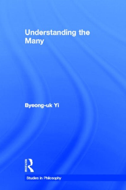 Book cover of: Understanding the Many. By: Byeong-uk Yi