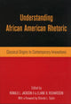 Book cover of: Understanding African American Rhetoric. By: R. Jackson Ii