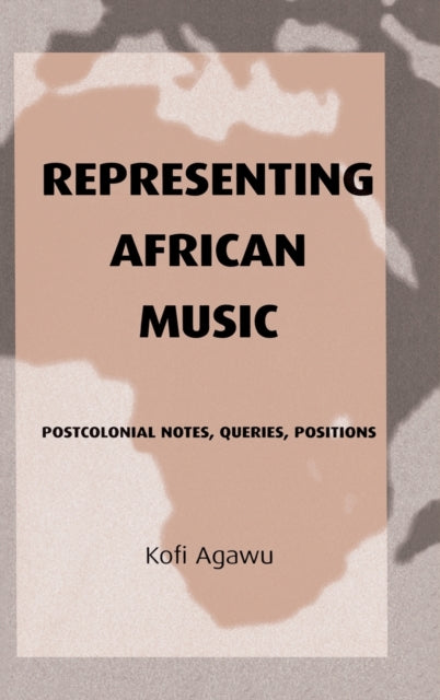 Book cover of: Representing African Music. By: Kofi Agawu