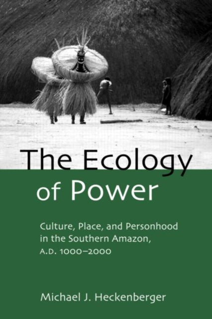 Book cover of: Ecology of Power. By: Mi Heckenberger