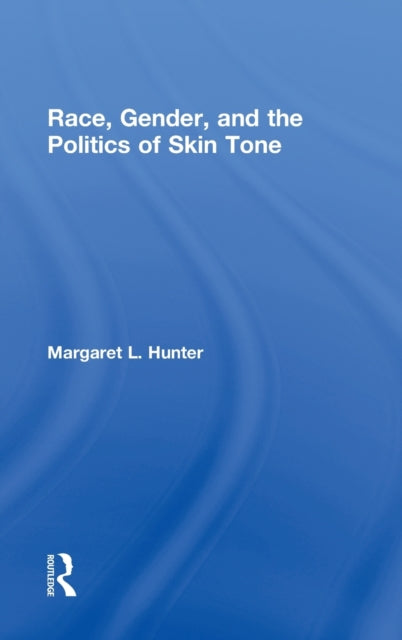 Race, Gender, and the Politics of Skin Tone