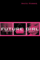 Book cover of: Future Girl. By: Anita Harris