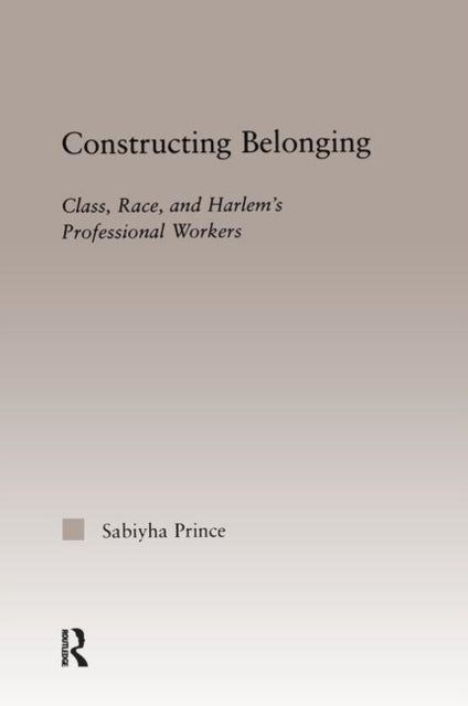 Book cover of: Constructing Belonging. By: Sabiyha Prince