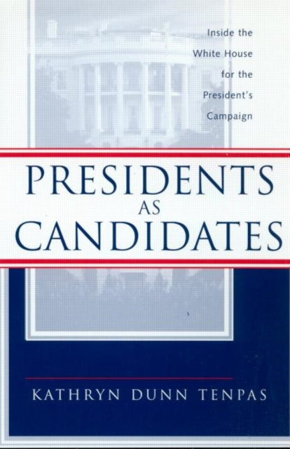 Book cover of: Presidents as Candidates. By: Kathryn Tenpas