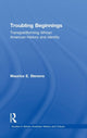 Book cover of: Troubling Beginnings