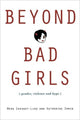 Book cover of: Beyond Bad Girls. By: Meda Chesney-Lind
