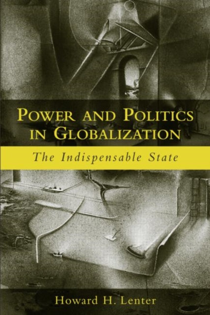 Book cover of: Power and Politics in Globalization. By: Howard Lentner