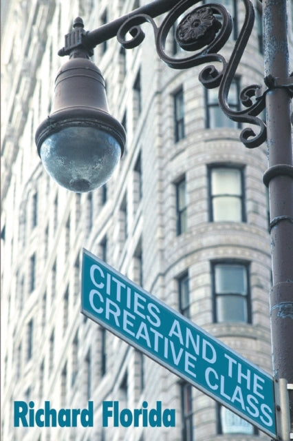 Book cover of: Cities and the Creative Class. By: Richard Florida