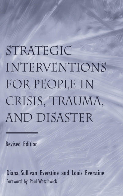Book cover of: Strategic Interventions for People in Crisis, Trauma, and Disaster