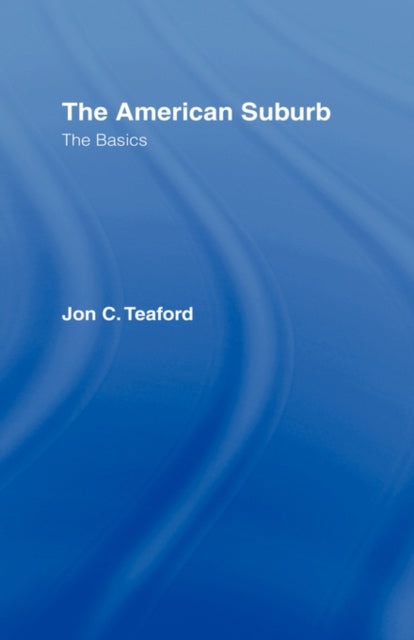 Book cover of: American Suburb. By: Jon C Teaford, Jon C. Teaford