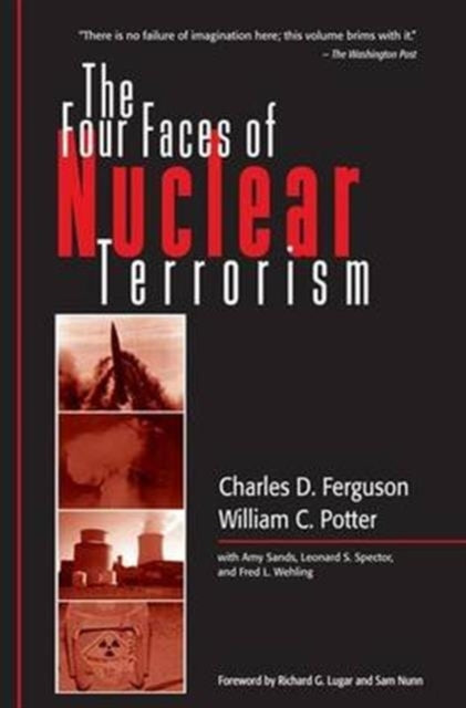 Book cover of: Four Faces of Nuclear Terrorism. By: Charles D. Ferguson