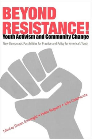 Beyond Resistance! Youth Activism and Community Change