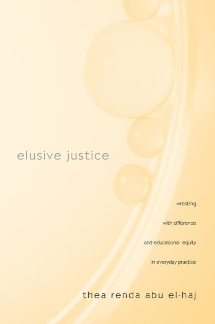 Book cover of: Elusive Justice. By: Thea Renda Abu El-Haj