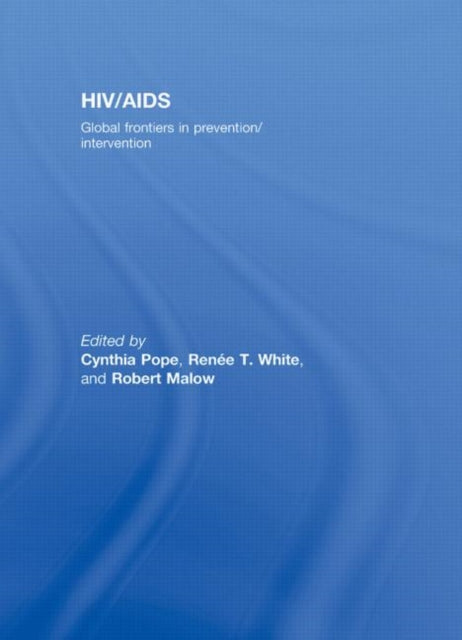 Book cover of: HIV/AIDS: Global Frontiers in Prevention/Intervention. By: Pope/White