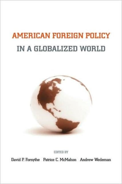 Book cover of: American Foreign Policy in a Globalized World