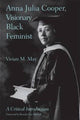Book cover of: Anna Julia Cooper, Visionary Black Feminist. By: Vivian M. May